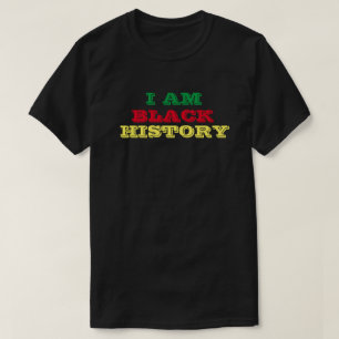 I AM BLACK HISTORY T-Shirt