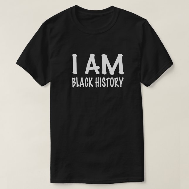 I Am Black History T-Shirt (Design Front)