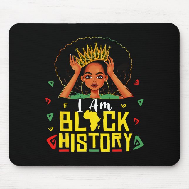 I Am Black History Women Girl Black History Month  Mouse Pad (Front)