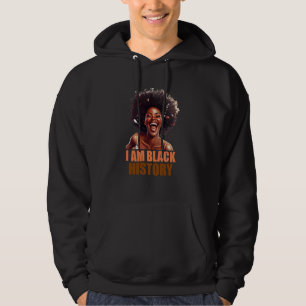 I am black history Women Girls Black History Month Hoodie
