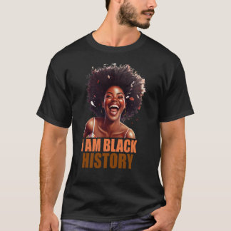 I am black history Women Girls Black History Month T-Shirt