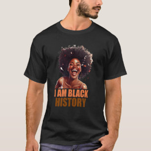 I am black history Women Girls Black History Month T-Shirt