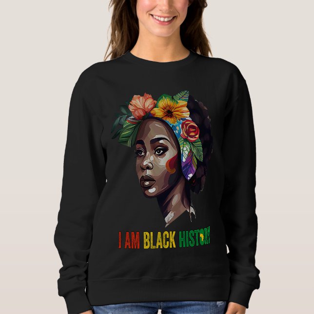 I AM BLACK HISTORY Women Girls Black Queen Month H Sweatshirt (Front)