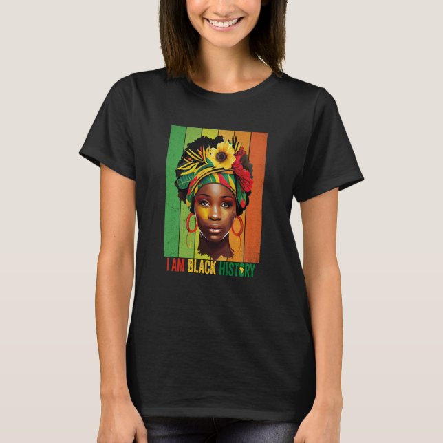 I AM BLACK HISTORY Women Girls Black Queen Month H T-Shirt (Front)