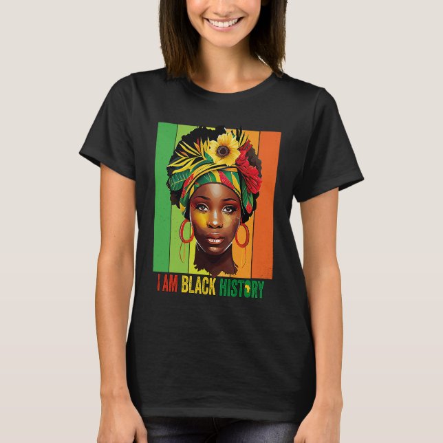 I AM BLACK HISTORY Women Girls Black Queen Month H T-Shirt (Front)