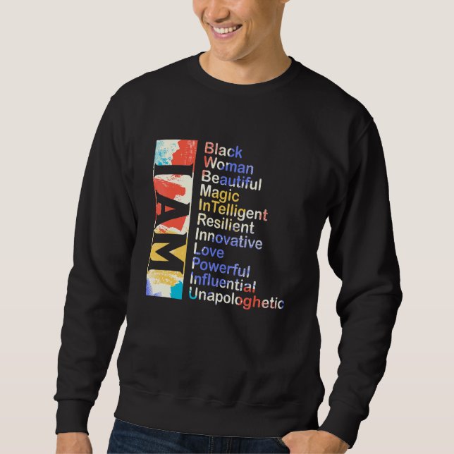 I Am Black Woman Beautiful Magic Influential Unapo Sweatshirt (Front)