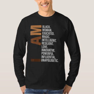 I Am Black Woman Black History Month Unapologetica T-Shirt