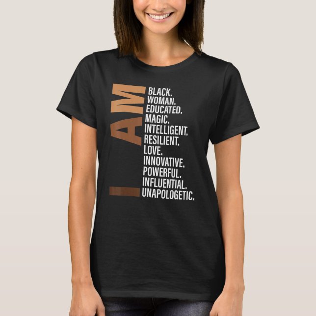 I Am Black Woman Black History Month Unapologetica T-Shirt (Front)