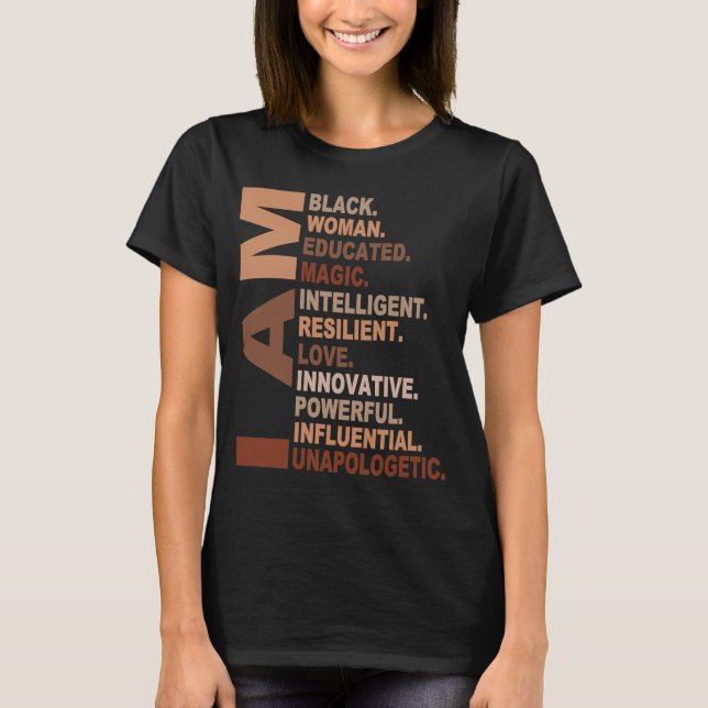 I Am Black Woman Black History Month Unapologetica T-Shirt (Front)