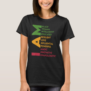 I Am Black Woman Black History Month Unapologetica T-Shirt