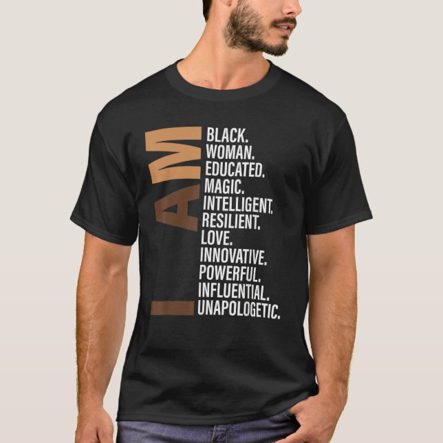 I Am Black Woman Black History Month Unapologetica T-Shirt (Front)