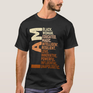I Am Black Woman Black History Month Unapologetica T-Shirt