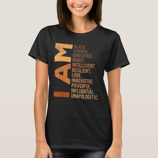 I Am Black Woman Educated Black History Month Mela T-Shirt (Front)