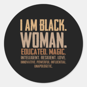 I Am Black Woman Educated Magic Junenth Black Hist Classic Round Sticker