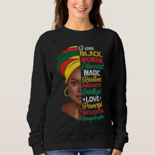 I Am Black Woman Educated Melanin Black History Mo Sweatshirt
