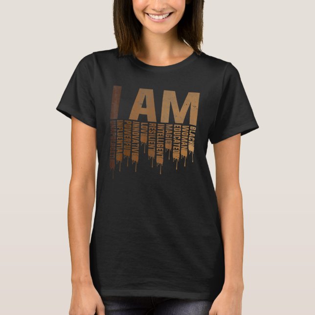 I Am Black Woman Educated Melanin Black History Mo T-Shirt (Front)