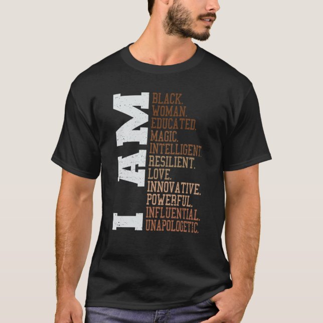 I Am Black Woman Unapologetically Black History Mo T-Shirt (Front)