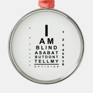 I am blind as a bat eye chart metal ornament