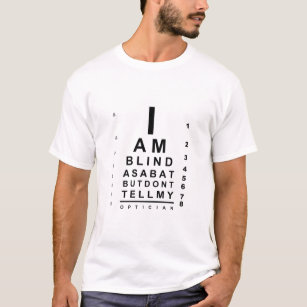 I am blind as a bat eye chart T-Shirt