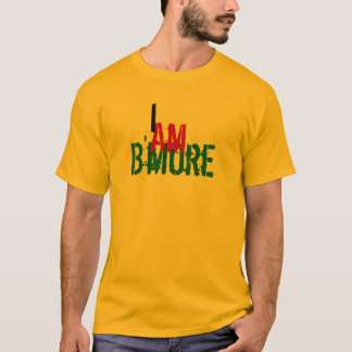 I Am B'more T-Shirt