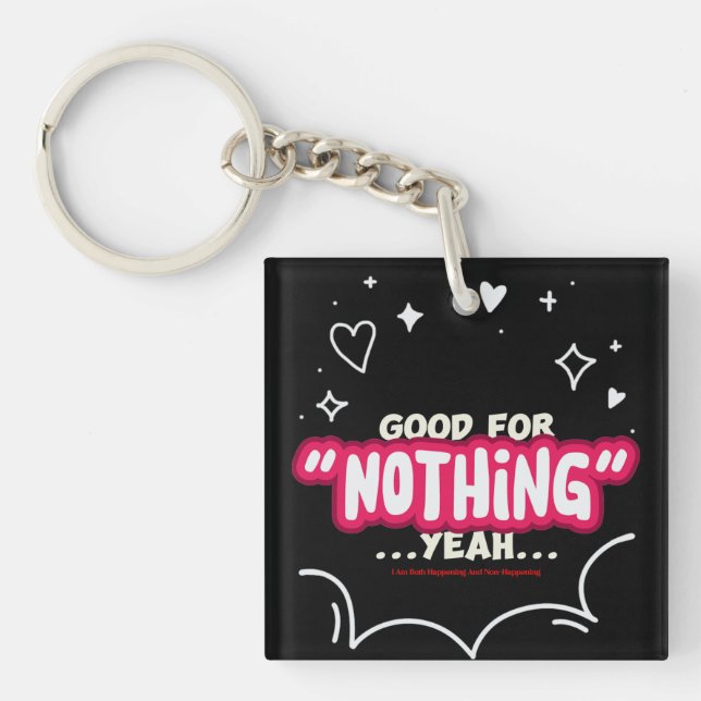 I Am Both Happening and Non-Happening Key Ring (Front)
