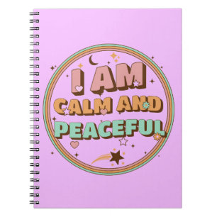 I Am Calm and Peaceful Notebook