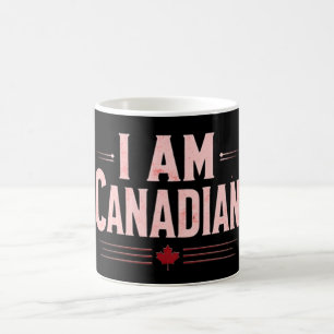 I Am Canadian –National Pride, Patriotic Statement Coffee Mug