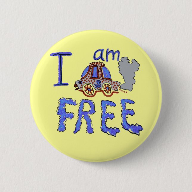 I am CAR free 6 Cm Round Badge (Front)