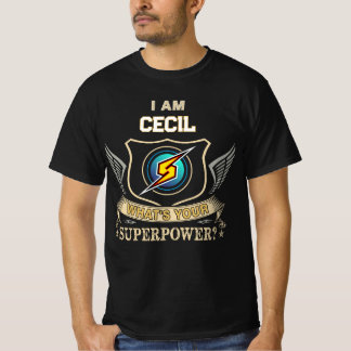 I Am CECIL What's Your Superpower T-Shirt