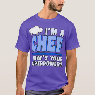 I am chef superforce chef food gift T-Shirt