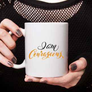 I Am Courageous Coffee Mug