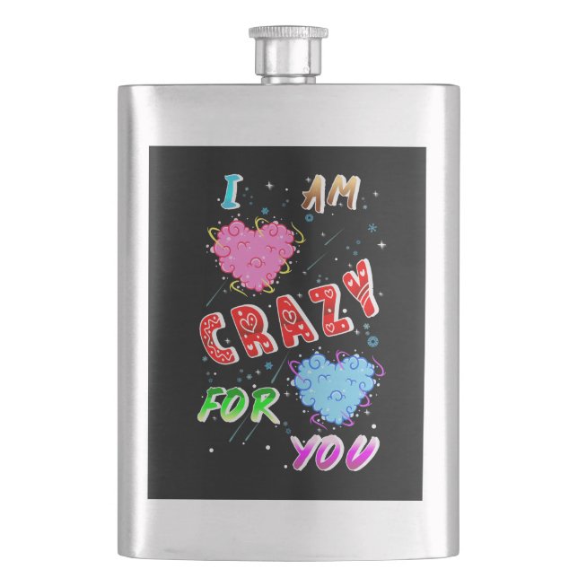 I Am Crazy For You Hip Flask (Front)