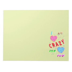 I Am Crazy For You Notepad