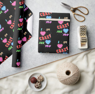 I Am Crazy For You Wrapping Paper
