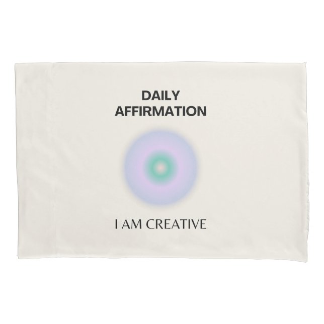 I am Creative Daily Affirmation Positive Pillowcase (Front)
