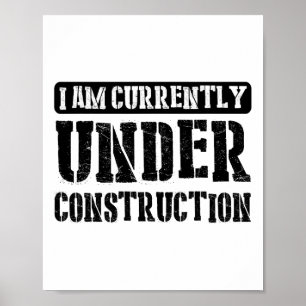I Am Currently Under Construction -------.  Poster