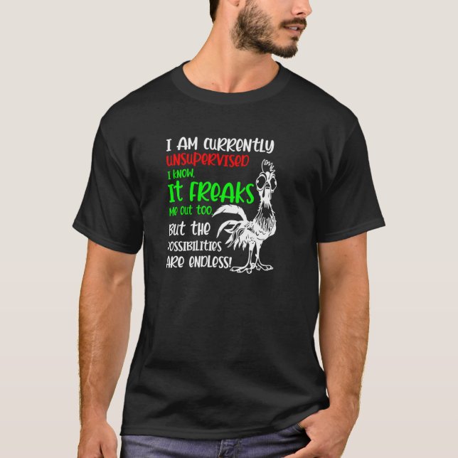 I am currently unsupervised freaks me out possibil T-Shirt (Front)