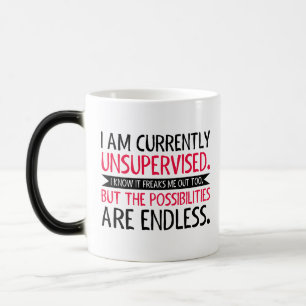 I am Currently Unsupervised - Funny Sarcastic Gift Magic Mug