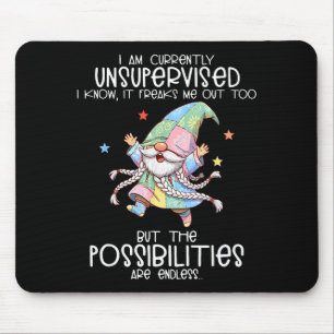 I Am Currently Unsupervised I Know It Freaks Me Ou Mouse Pad