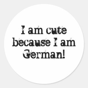 I am cute because I am German! Sticker