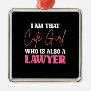 I Am Cute Lawyer Girl Metal Ornament