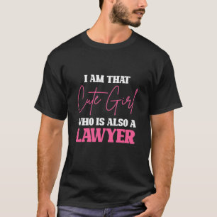 I Am Cute Lawyer Girl T-Shirt