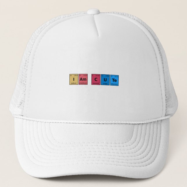 I am Cute Periodic Table Trucker Hat (Front)