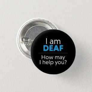 I Am DEAF. How May I Help You? 3 Cm Round Badge