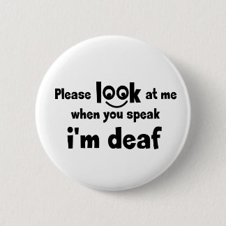 I am deaf. Limited hearing. Doven, slechthorend  6 Cm Round Badge