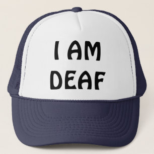 I AM DEAF TRUCKER HAT