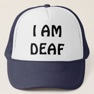 I AM DEAF TRUCKER HAT