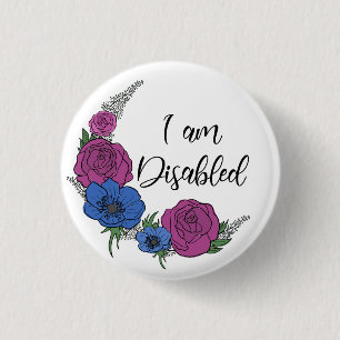 I am Disabled 3 Cm Round Badge