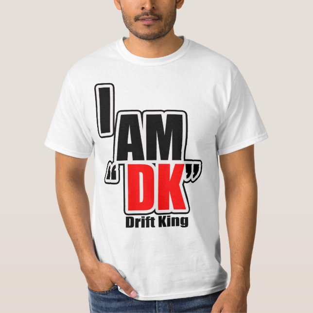 "I AM DK" Drift King T-Shirt (Front)