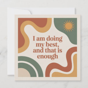 I Am Doing My Best, And That Is Enough Card
